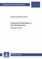 Kreatives Problemloesen in Der Werbebranche: Empirische Studie 3631366493 Book Cover