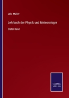 Lehrbuch der Physik und Meteorologie: Erster Band 3375059523 Book Cover