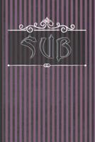 Sub: Blank Lined Journal - BDSM Submissive Diary / Training Log 108156332X Book Cover