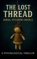 The Lost Thread: Serial Stitchers Book 2 B0GDY6THTT Book Cover