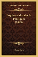 Esquisses Morales Et Politiques... 1013073509 Book Cover