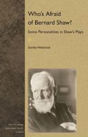 Who's Afraid of Bernard Shaw?: Some Personalities in Shaw's Plays 0813044715 Book Cover