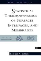 Statistical Thermodynamics of Surfaces, Interfaces, and Membranes 0813340799 Book Cover