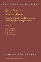 Quantitative Neuroscience: Models, Algorithms, Diagnostics, and Therapeutic Applications (Biocomputing) 1461379512 Book Cover