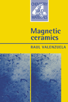 Magnetic Ceramics (Chemistry of Solid State Materials) 0521018439 Book Cover