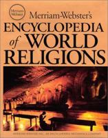 Merriam-Webster's Encyclopedia of World Religions 0877790442 Book Cover
