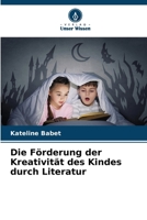 Die Förderung der Kreativität des Kindes durch Literatur (German Edition) 6630145127 Book Cover