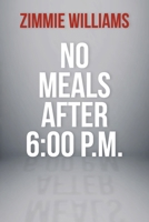 No Meals After 6:00 P.M. 1098323440 Book Cover