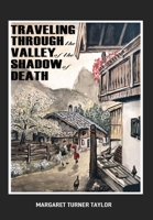 Traveling Through the Valley of the Shadow of Death 173473471X Book Cover