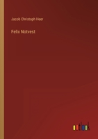 Felix Notvest 3368477722 Book Cover