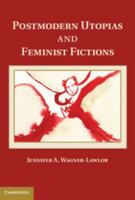 Postmodern Utopias and Feminist Fictions 1107038359 Book Cover