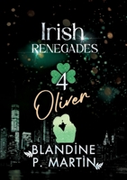 Irish Renegades - 4. Oliver (French Edition) 2487657774 Book Cover