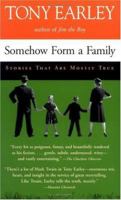 Somehow Form a Family: Stories That Are Mostly True 1565123026 Book Cover