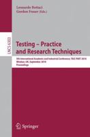 Testing: Academic and Industrial Conference - Practice and Research Techniques: 5th International Conference, TAIC PART 2010, Windsor, UK, September 4-6, 2010, Proceedings 3642155847 Book Cover