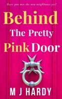 Behind The Pretty Pink Door: Have you met the new neighbours yet? B08FP45FTC Book Cover