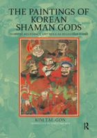 The Paintings of Korean Shaman Gods: History, Relevance and Role as Religious Icons 1898823774 Book Cover
