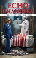 Echo Chambers: Inside America's Political Divide 1963883829 Book Cover