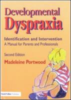 Developmental Dyspraxia: Identification and Intervention: A Manual for Parents and Professionals 1853469882 Book Cover