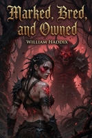Marked, Bred, and Owned B0H7YZ8W9J Book Cover