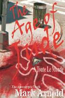 The Age of Jude - A Toute Le Monde: The Apocalyptic Truth 1478326468 Book Cover