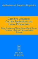 Cognitive Linguistics: Current Applications and Future Perspectives 311018950X Book Cover
