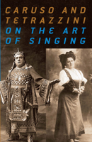 Caruso and Tetrazzini on the Art of Singing 0486231402 Book Cover