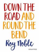 Down the Road and Round the Bend 191205017X Book Cover