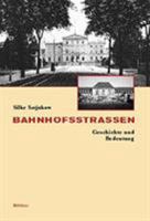 Bahnhofstrassen: Geschichte Und Bedeutung 3412144010 Book Cover