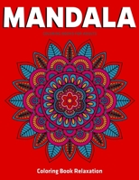 Coloring Book Relaxation : Mandala Coloring Books For Adults: Stress Relieving Mandala Designs 1709524944 Book Cover