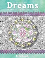 Adult Coloring Book: Dreams: 25 Mandalas and Detailed Designs 197372376X Book Cover