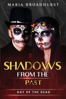 Shadows From The Past: Day of the Dead 1913898024 Book Cover