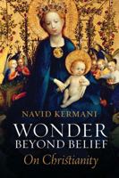 Wonder Beyond Belief: On Christianity 1509538712 Book Cover