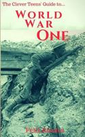 The Clever Teens' Guide to World War One 1542837081 Book Cover