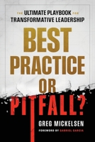 Best Practice or Pitfall?: The Ultimate Playbook for Transformative Leadership B0GT814B9P Book Cover