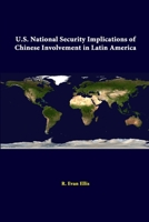 U.S. National Security Implications of Chinese Involvement in Latin America 131232533X Book Cover