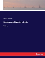 Bombay and Western India: Vol. 1 3337429505 Book Cover