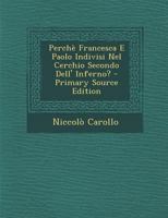 Perchè Francesca E Paolo Indivisi Nel Cerchio Secondo Dell' Inferno? 1141715589 Book Cover