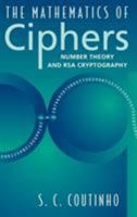 The Mathematics of Ciphers: Number Theory and RSA Cryptography 1568810822 Book Cover