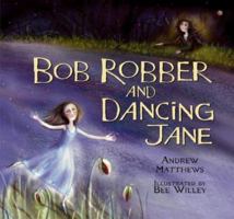 Bob Robber and Dancing Jane 0224064657 Book Cover