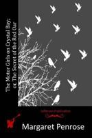 The Motor Girls on Crystal Bay; or, The Secret of the Red Oar 1516943732 Book Cover