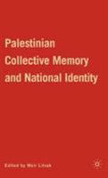 Palestinian Collective Memory and National Identity 0230613063 Book Cover
