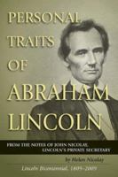 Personal Traits of Abraham Lincoln: From the Notes of John Nicolay, Lincoln's Private Secretary 0811733475 Book Cover