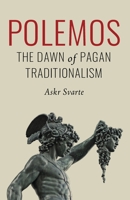 Polemos: The Dawn of Pagan Traditionalism 1952671000 Book Cover
