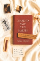 40 AÑOS Y UN MARTES (Spanish Edition) B0GM7G9SNH Book Cover