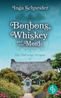 Bonbons, Whiskey und ein Mord: Der Tod tr�gt Strapse 3986375589 Book Cover