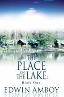 The Place on the Lake: Book One: A Story of Lust and Punishment 0595376118 Book Cover