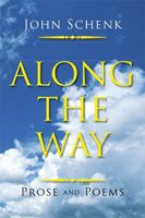 Along the Way: Prose and Poems 1499048408 Book Cover