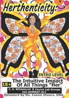 Herthenticity: The Intuitive Impact Of All Things "Her" B08SV2BV2H Book Cover