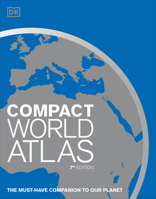 DK Compact World Atlas: The Essential Atlas for All the Family with Easy-to-Read Maps and Country Factfiles