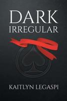 Dark Irregular 1393779689 Book Cover